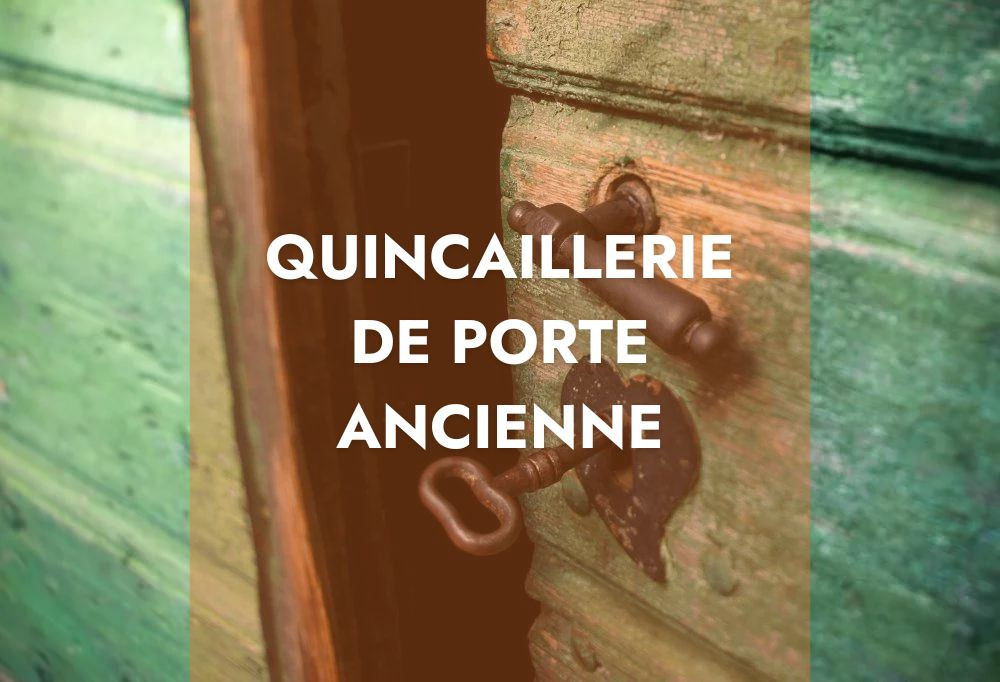 Comment intégrer la quincaillerie de porte ancienne dans votre déco ?